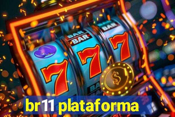 br11 plataforma